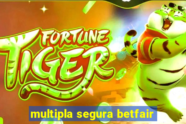 multipla segura betfair